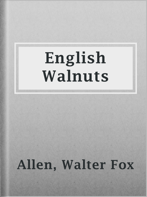 Title details for English Walnuts by Walter Fox Allen - Available